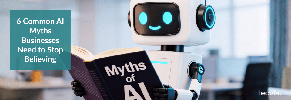  AI myths businesses need to stop believing